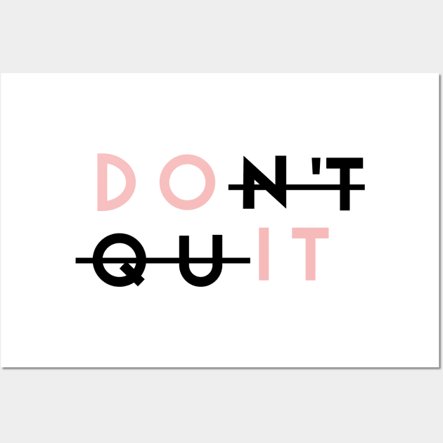 Dont quit - just dont quit Wall Art by Almas